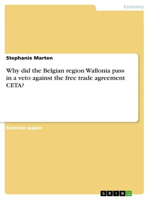 cover image of Why did the Belgian region Wallonia  pass in a veto against the free trade agreement CETA?